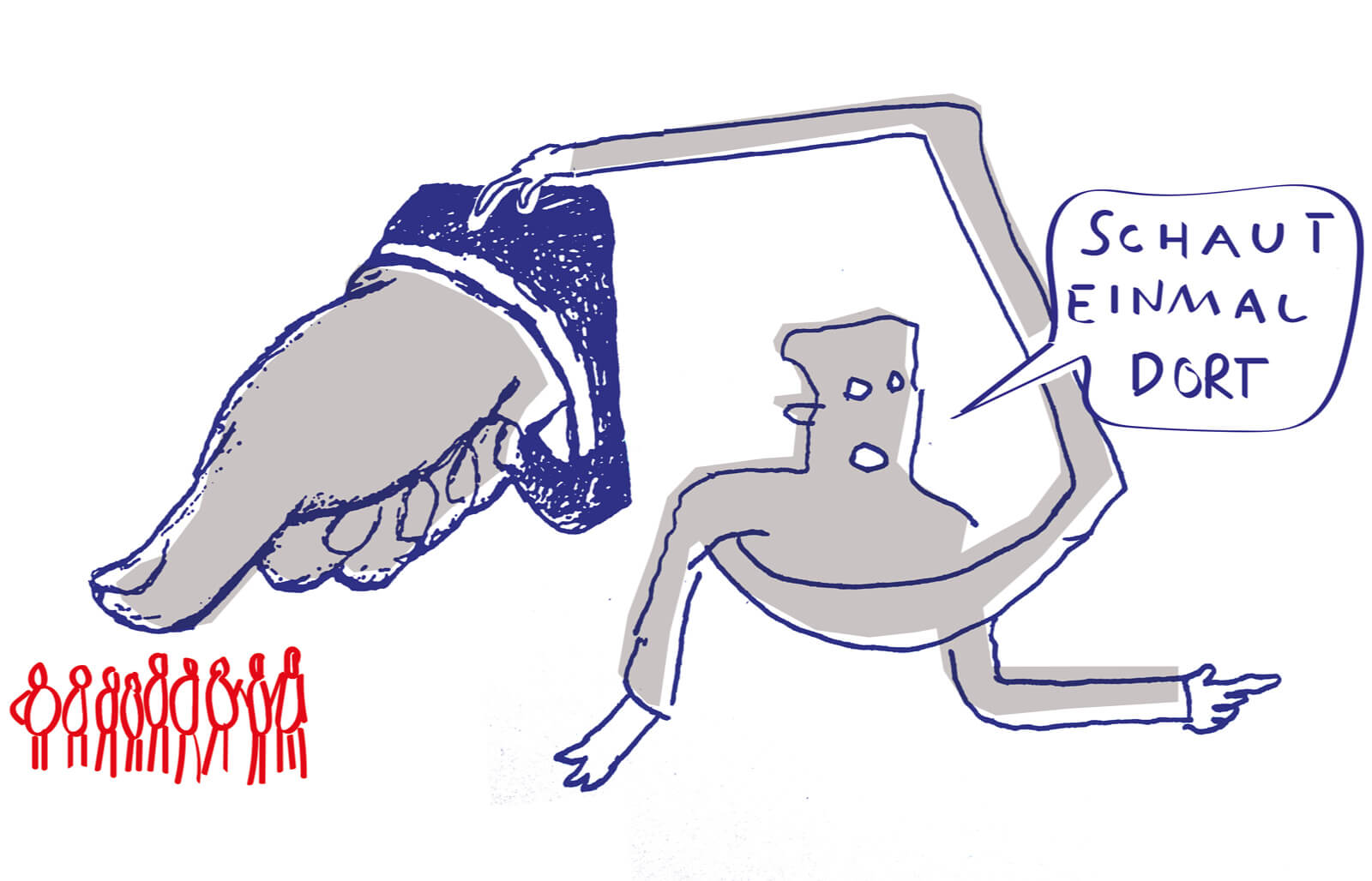 Illustration: Eine Figur zeigt mit langem Arm auf eine kleine Gruppe und sagt „Schaut einmal dort“.